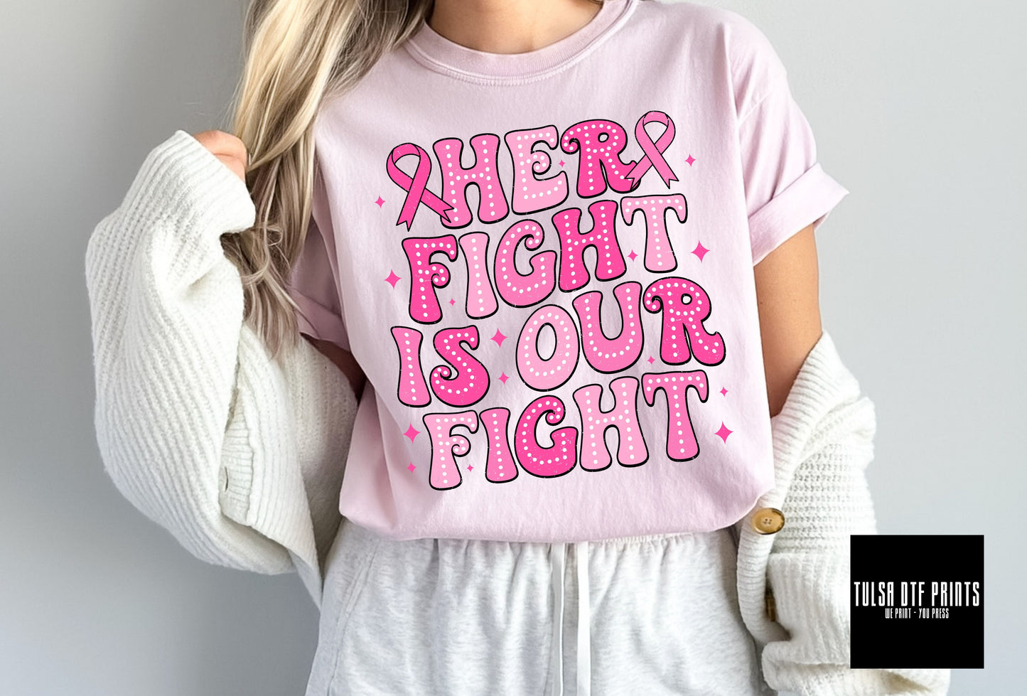 DTF HER FIGHT IS OUR FIGHT PINK RIBBON TRANSFER