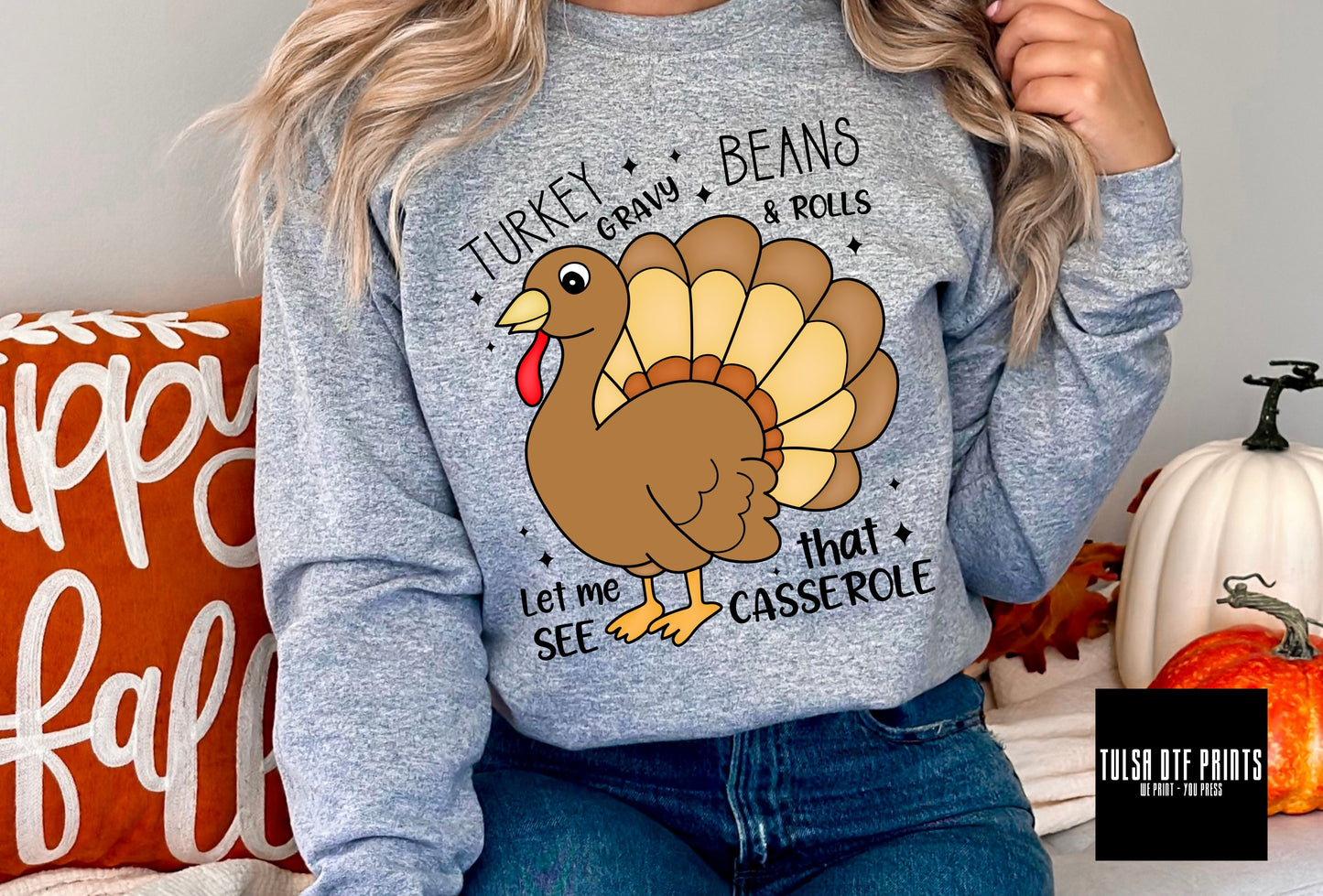 DTF TURKEY LET ME SEE THAT CASSEROLE THANKSGIVING TRANSFER