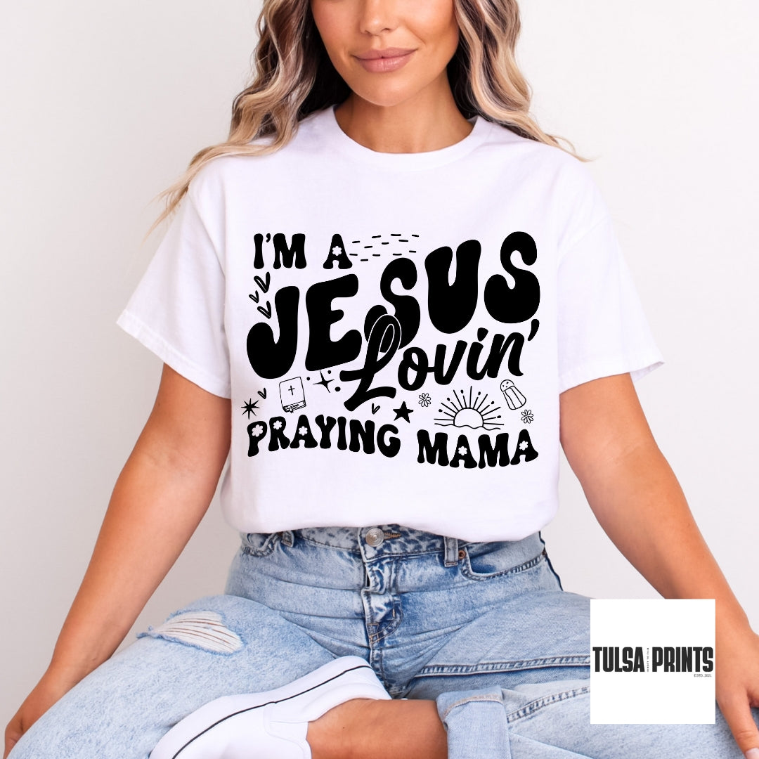 DTF I'M A JESUS LOVIN' PRAYING MAMA TRANSFER