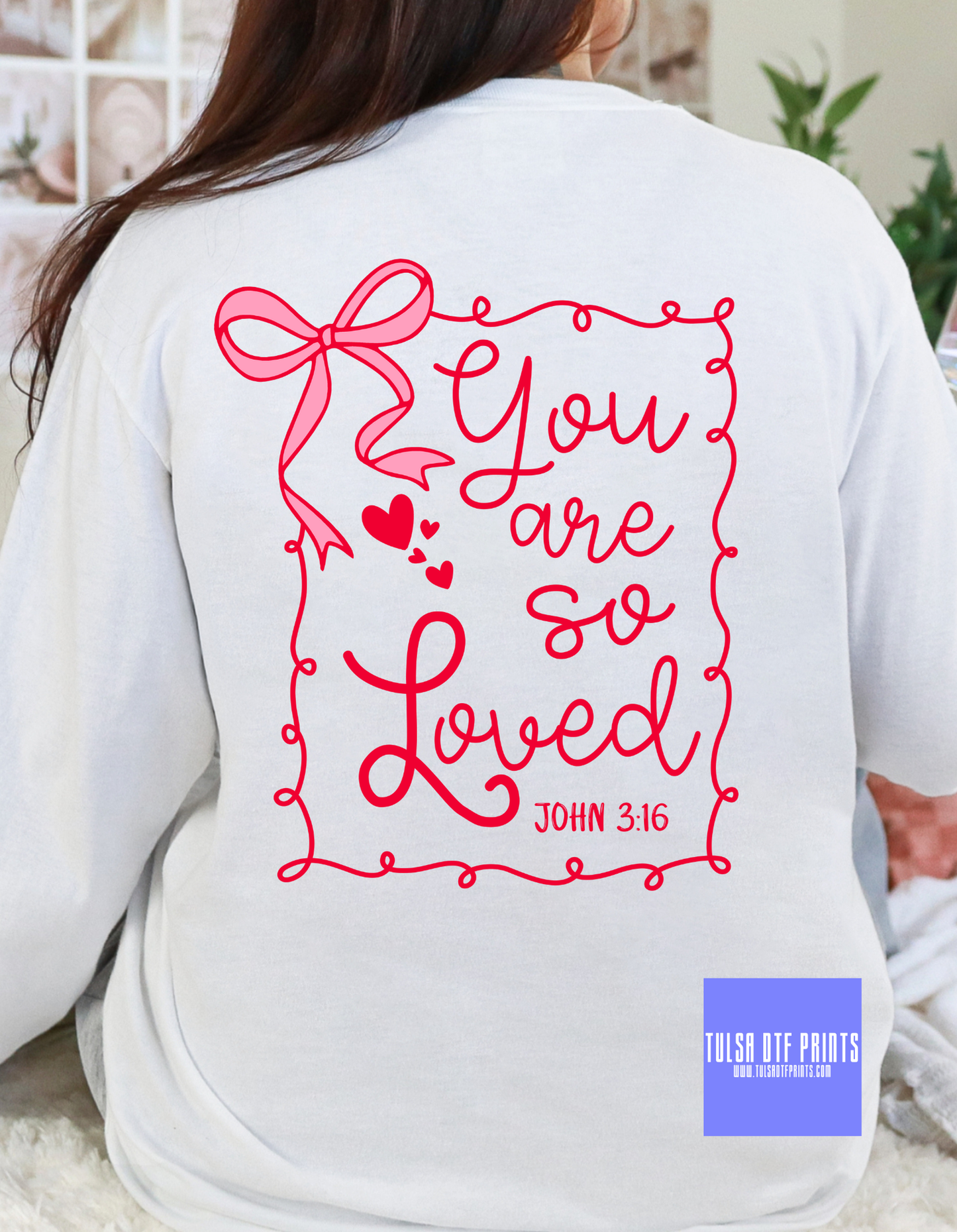 DTF YOU ARE SO LOVED JOHN 3:16 W/ POCKET TRANSFER