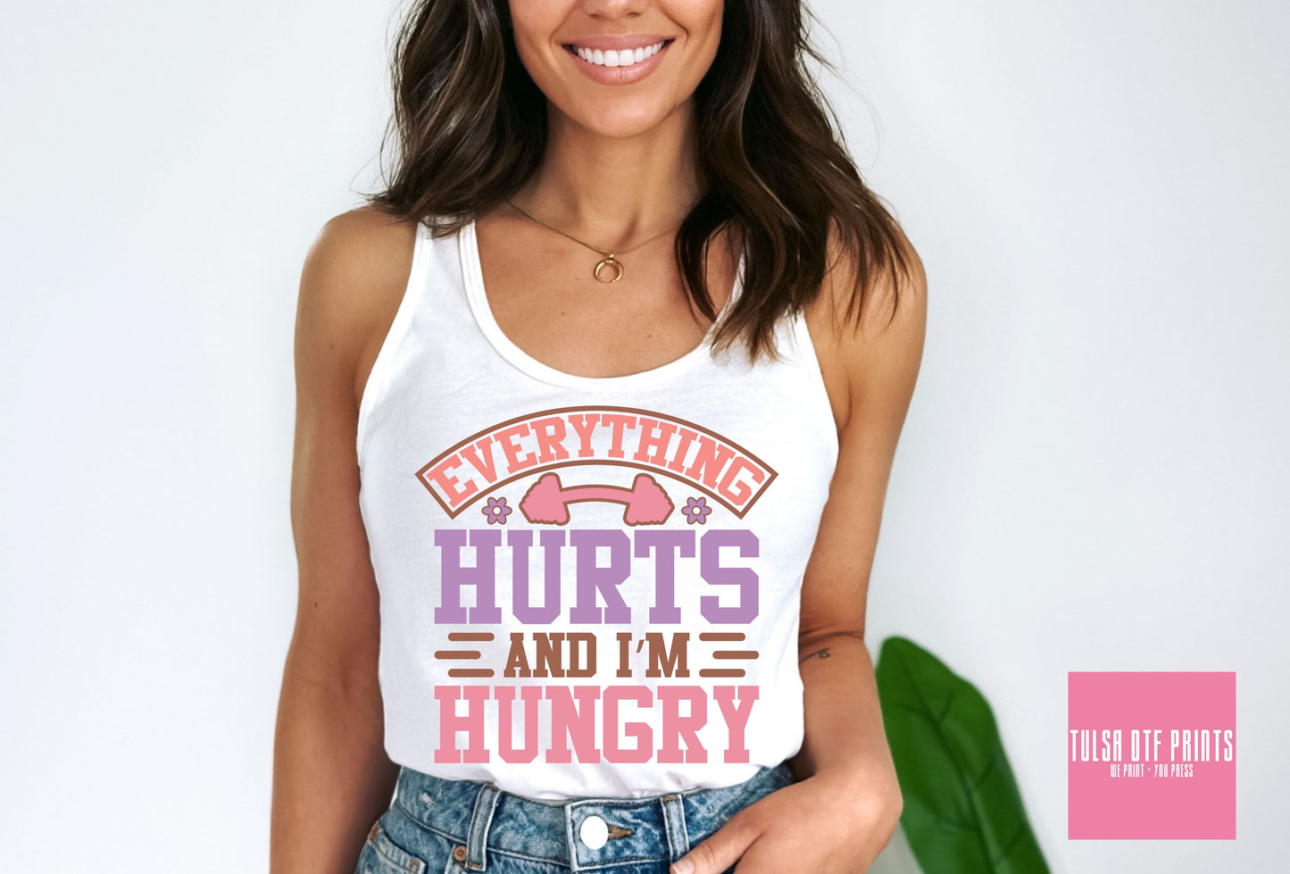 DTF EVERYTHING HURTS AND I'M HUNGRY TRANSFER