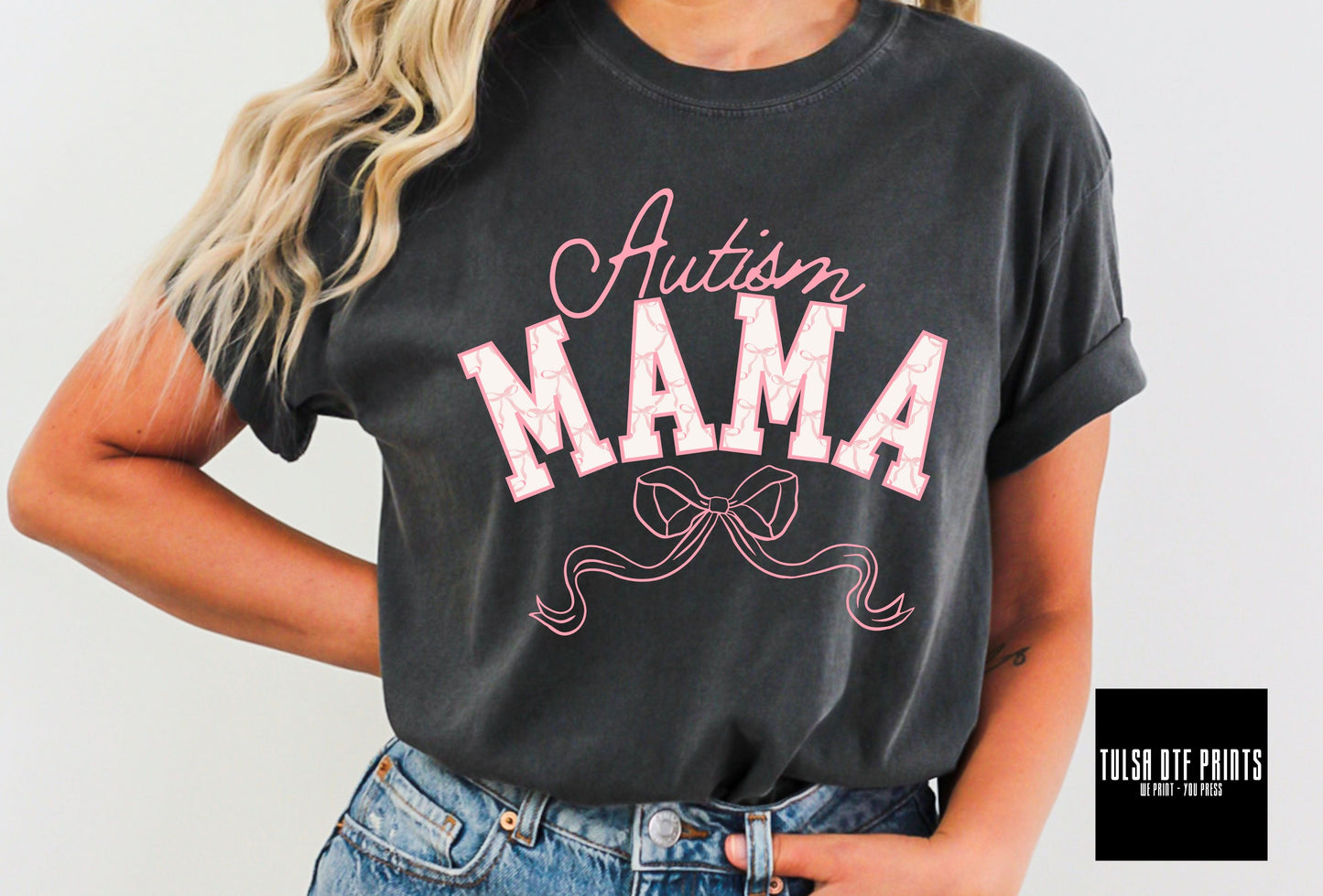 DTF AUTISM MAMA W/ BOW TEXT TRANSFER