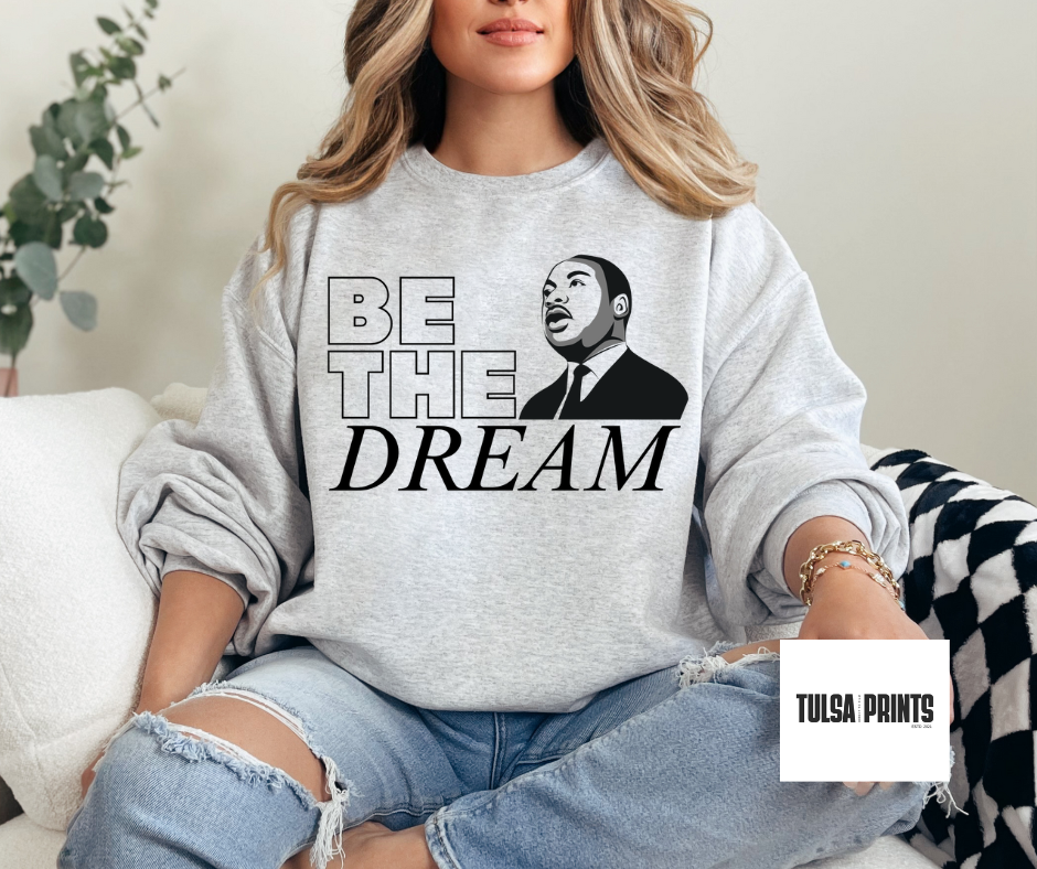 DTF MLK BE THE DREAM TRANSFER (2 COLORS AVAIL.)