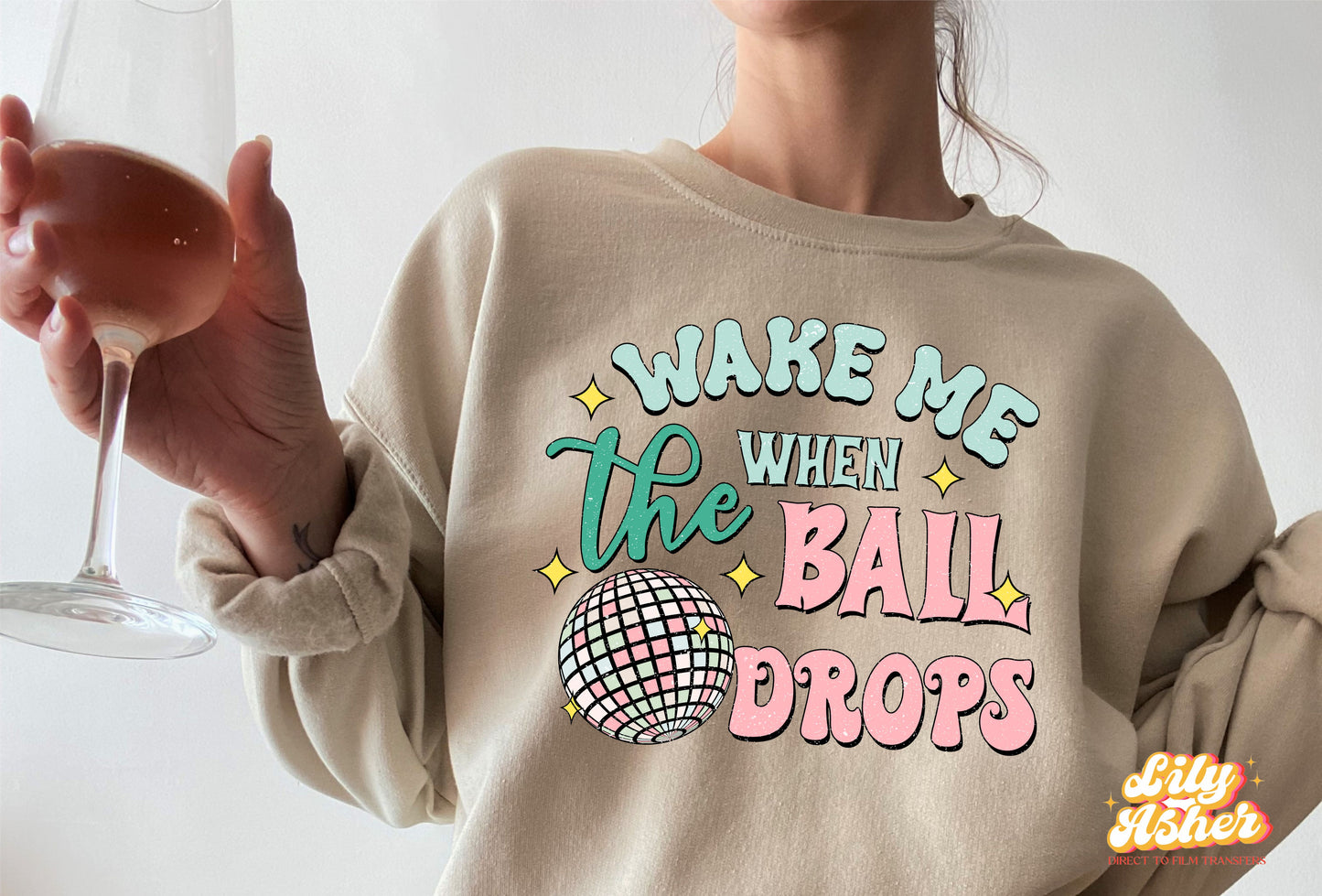 DTF WAKE ME WHEN THE DISCO BALL DROPS TRANSFER