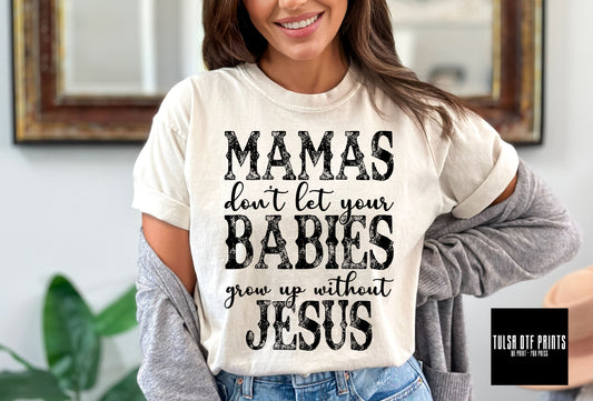 DTF MAMAS DON'T LET YOUR BABIES GROW UP W/O JESUS TRANSFER