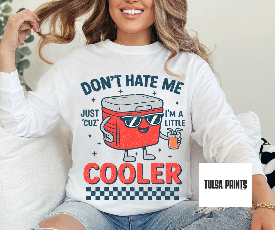 DTF DON'T HATE I'M COOLER TRANSFER