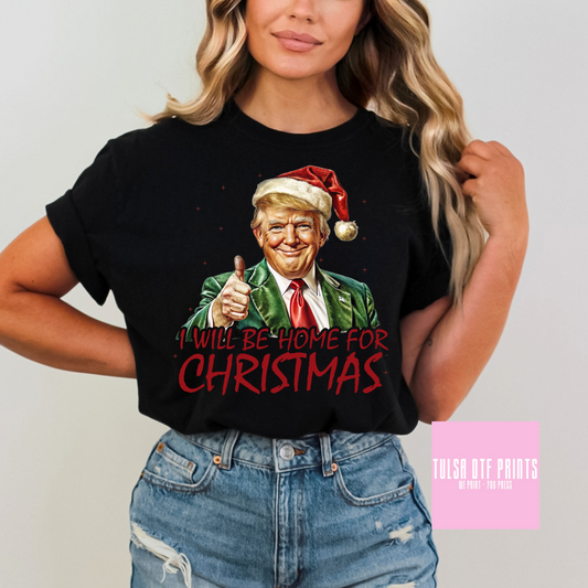 TRUMP THUMBS UP I'LL BE HOME FOR CHRISTMAS DTF