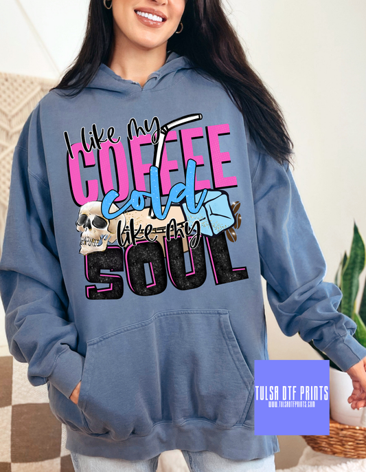 DTF I LIKE MY COFFEE COLD LIKE MY SOUL TRANSFER