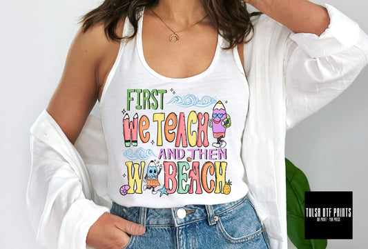 DTF FIRST WE TEACH AND THEN WE BEACH TRANSFER