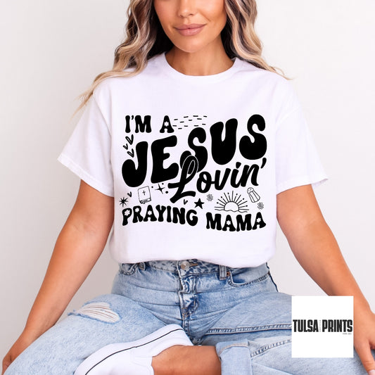 DTF I'M A JESUS LOVIN' PRAYING MAMA TRANSFER