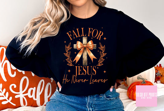 DTF FALL FOR JESUS - HE NEVER LEAVES TRANSFER