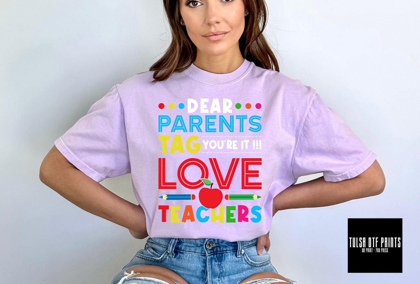 DTF DEAR PARENTS, TAG YOU'RE IT! LOVE, TEACHERS TRANSFER