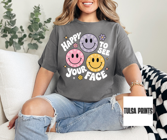 DTF HAPPY TO SEE YOUR FACE TRANSFER