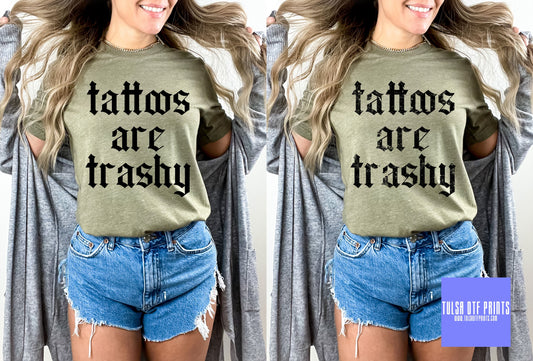DTF TATTOOS ARE TRASHY BLACK TRANSFER