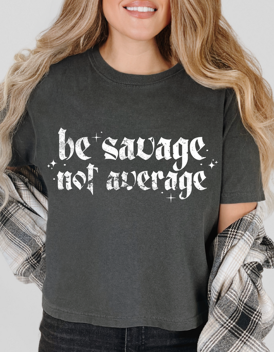 DTF BE SAVAGE GRUNGE TRANSFER