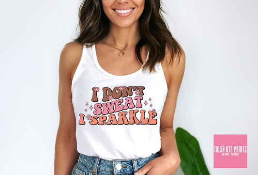 DTF I DON'T SWEAT, I SPARKLE TRANSFER