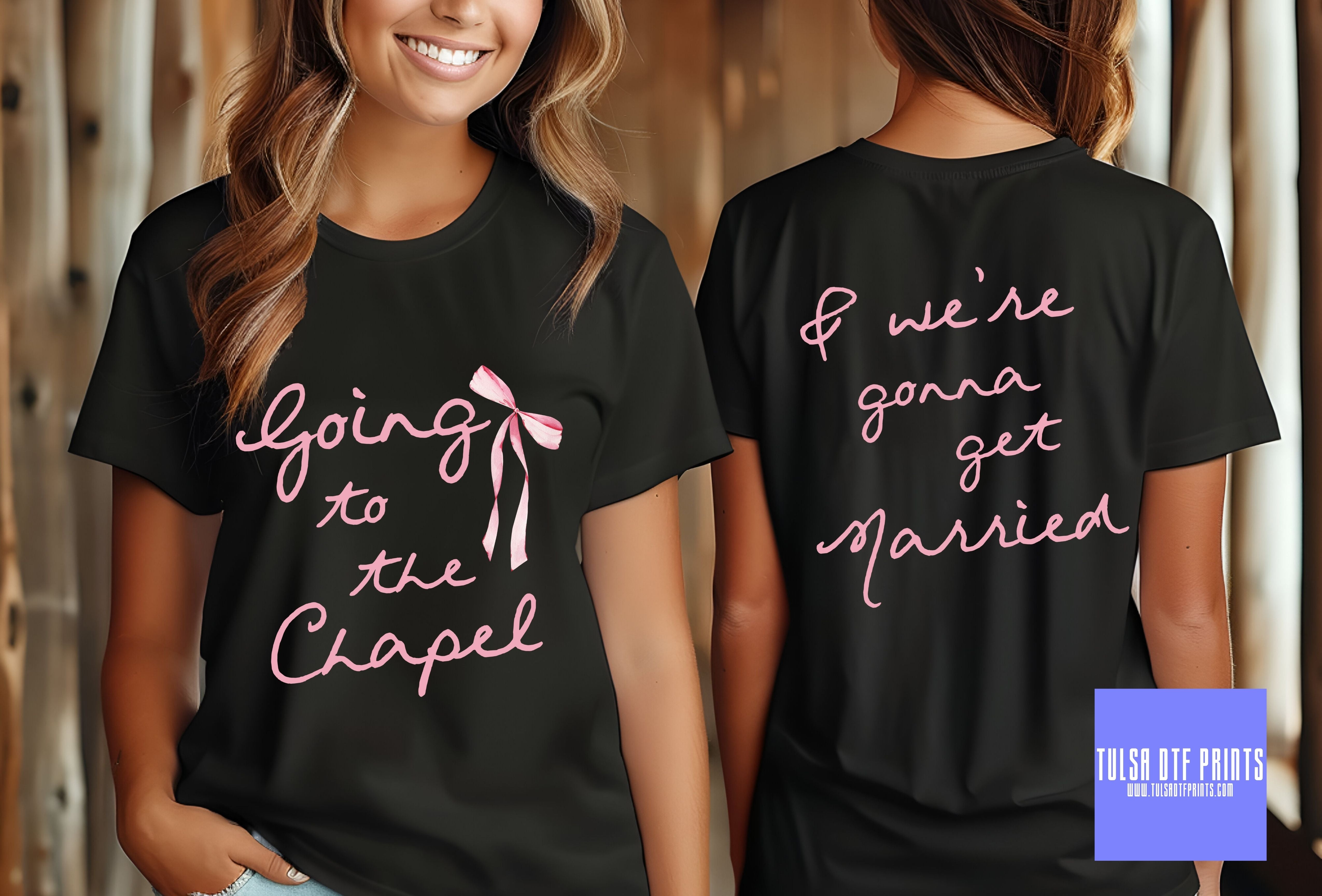 DTF GOING TO THE CHAPEL (FRONT & BACK) TRANSFER – Tulsa DTF Prints