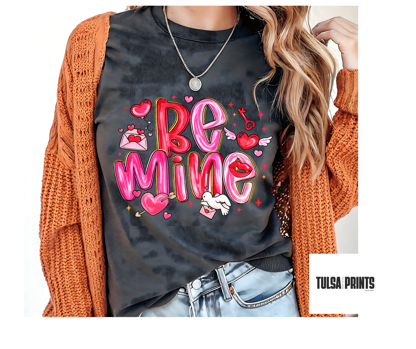 DTF BE MINE W/ LOVE TRANSFER