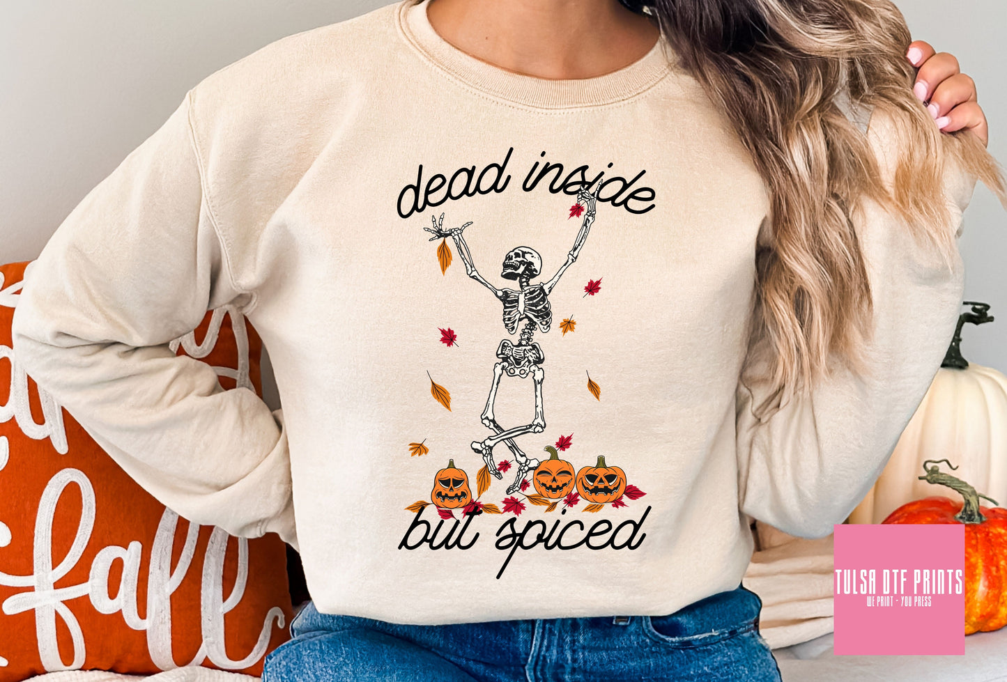 DTF DEAD INSIDE BUT SPICED TRANSFER