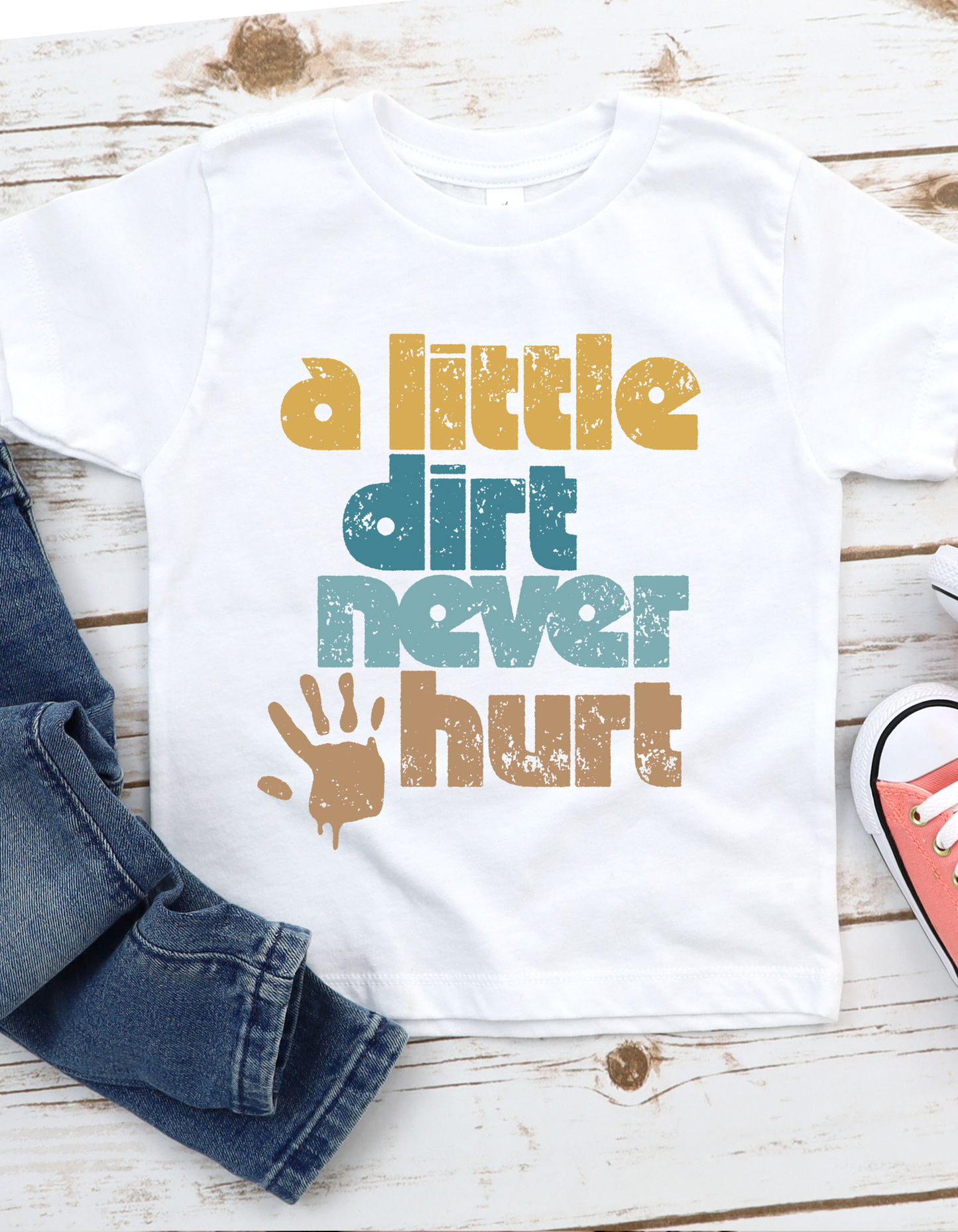 DTF LITTLE DIRT NEVER HURT TRANSFER