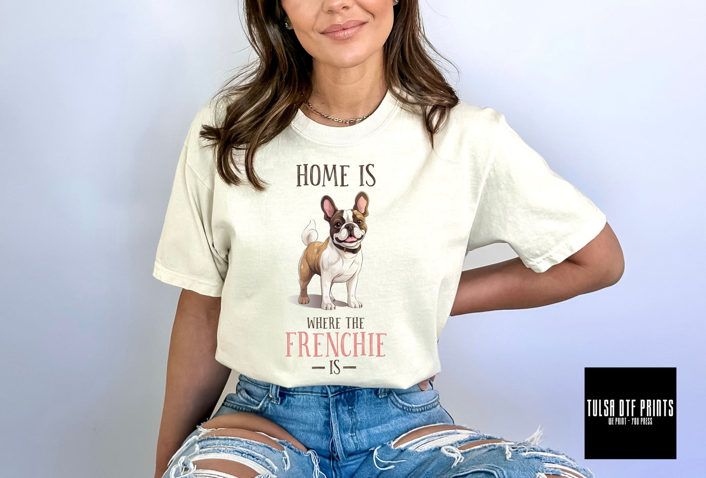 DTF HOME IS WHERE THE FRENCHIE IS TRANSFER