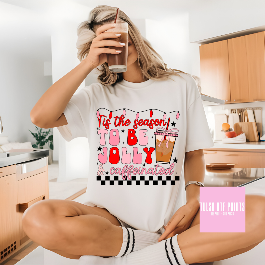 DTF TIS THE SEASON TO BE JOLLY & CAFFINATED TRANSFER