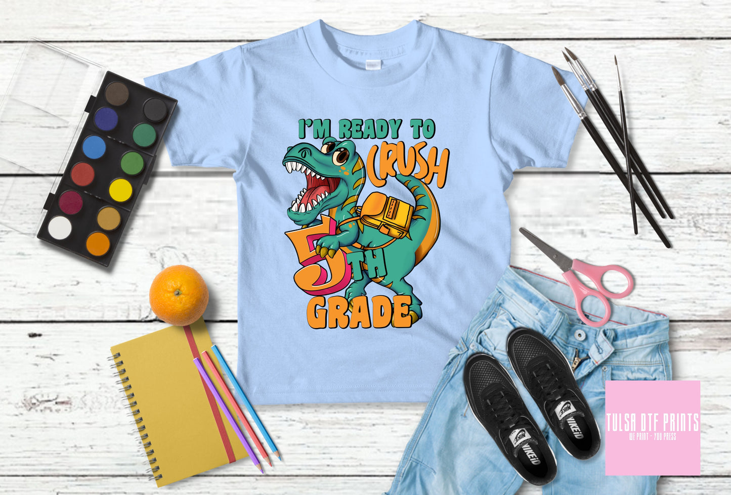 DTF DINO I'M READY TO CRUSH BACK TO SCHOOL (PRE-SCHOOL TO FIFTH GRADE AVAIL.) TRANSFER