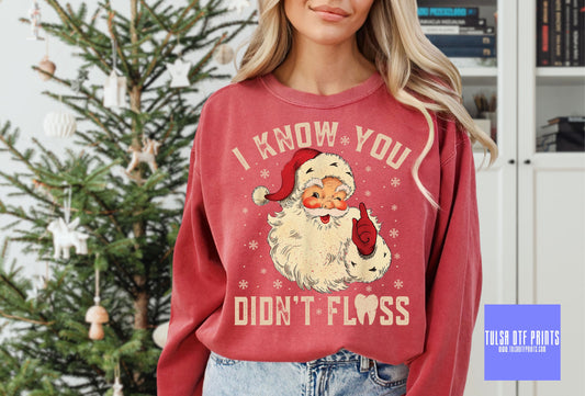 DTF I KNOW YOU DIDN'T FLOSS TRANSFER