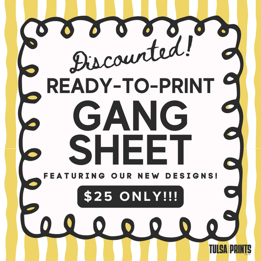 READY-TO-PRINT GANG SHEET ($25 ONLY!)