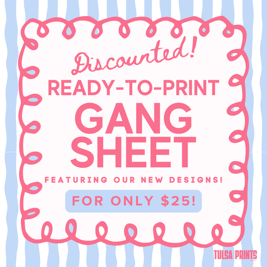 READY-TO-PRINT GANG SHEET ($25 ONLY!)