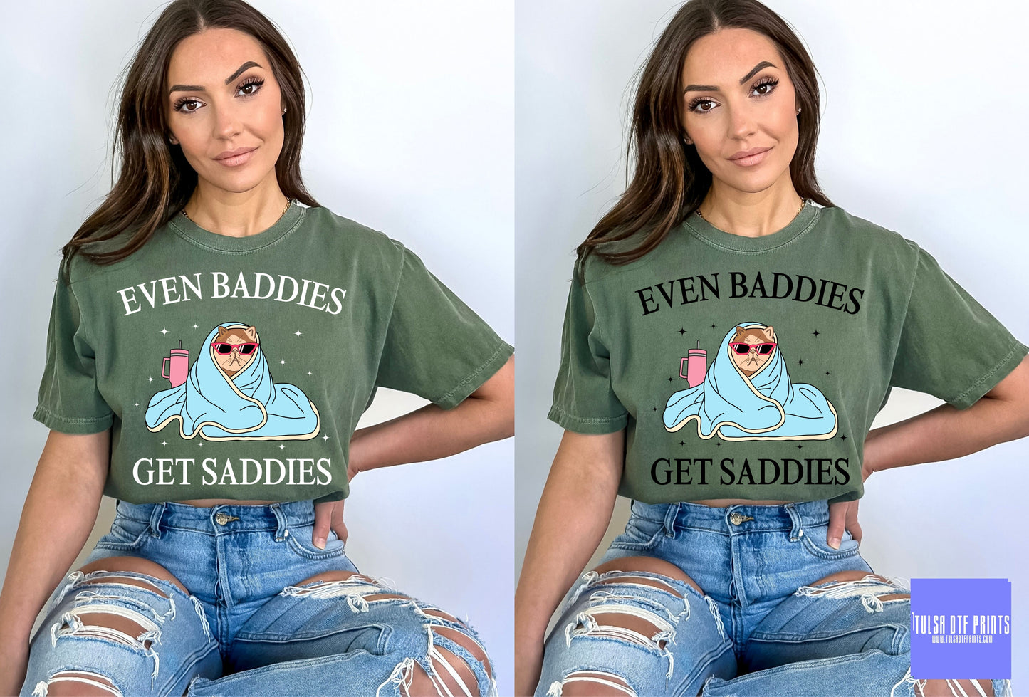 DTF BADDIES CAT GET SADDIES (2 COLORS AVAIL.) TRANSFER