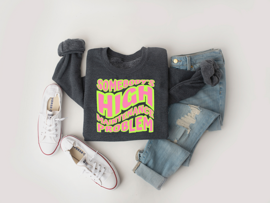 DTF SOMEONE'S HIGH MAINTENANCE PROBLEM PRINT TRANSFER