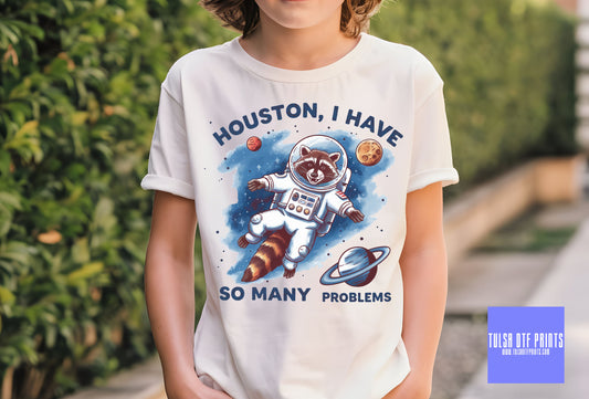 DTF HOUSTON I HAVE SO MANY PROBLEMS SPACE RACOON TRANSFER