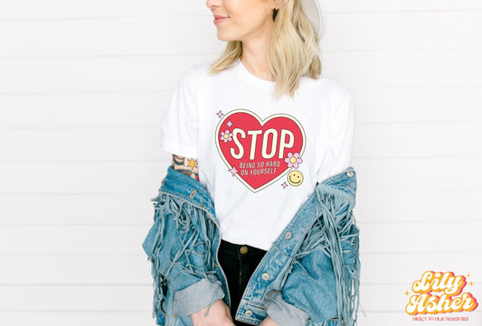 DTF STOP BEING HARD ON YOURSELF TRANSFER