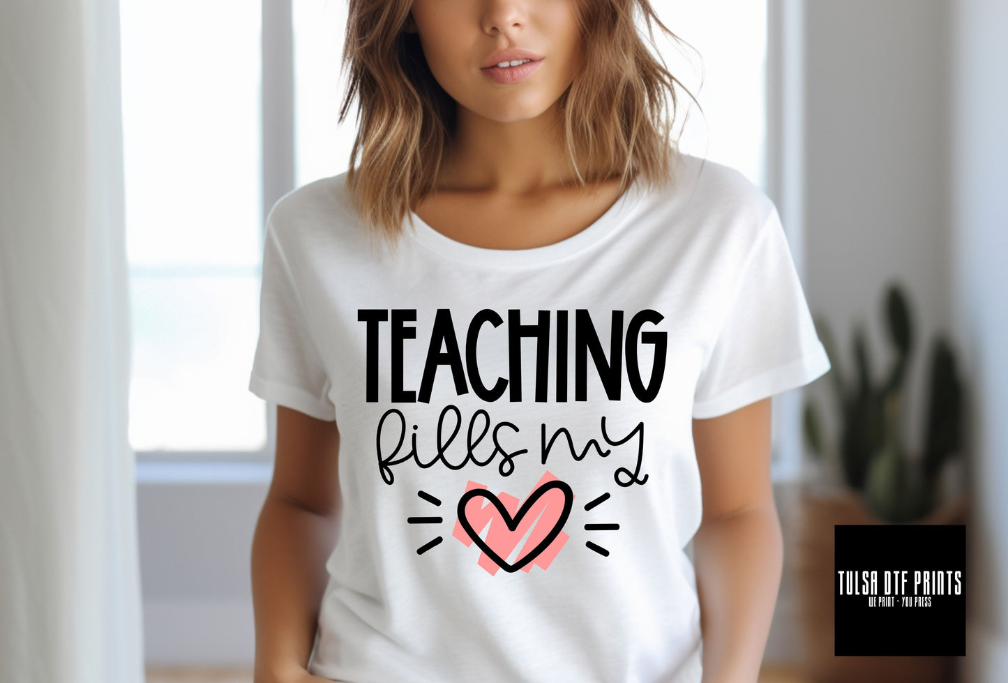DTF TEACHING FILLS MY HEART TRANSFER