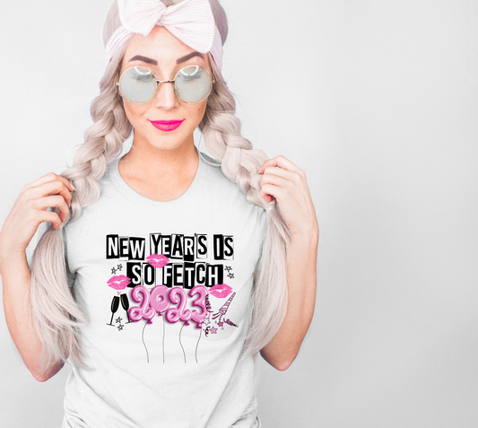 DTF NEW YEARS IS SO FETCH 2023 TRANSFER