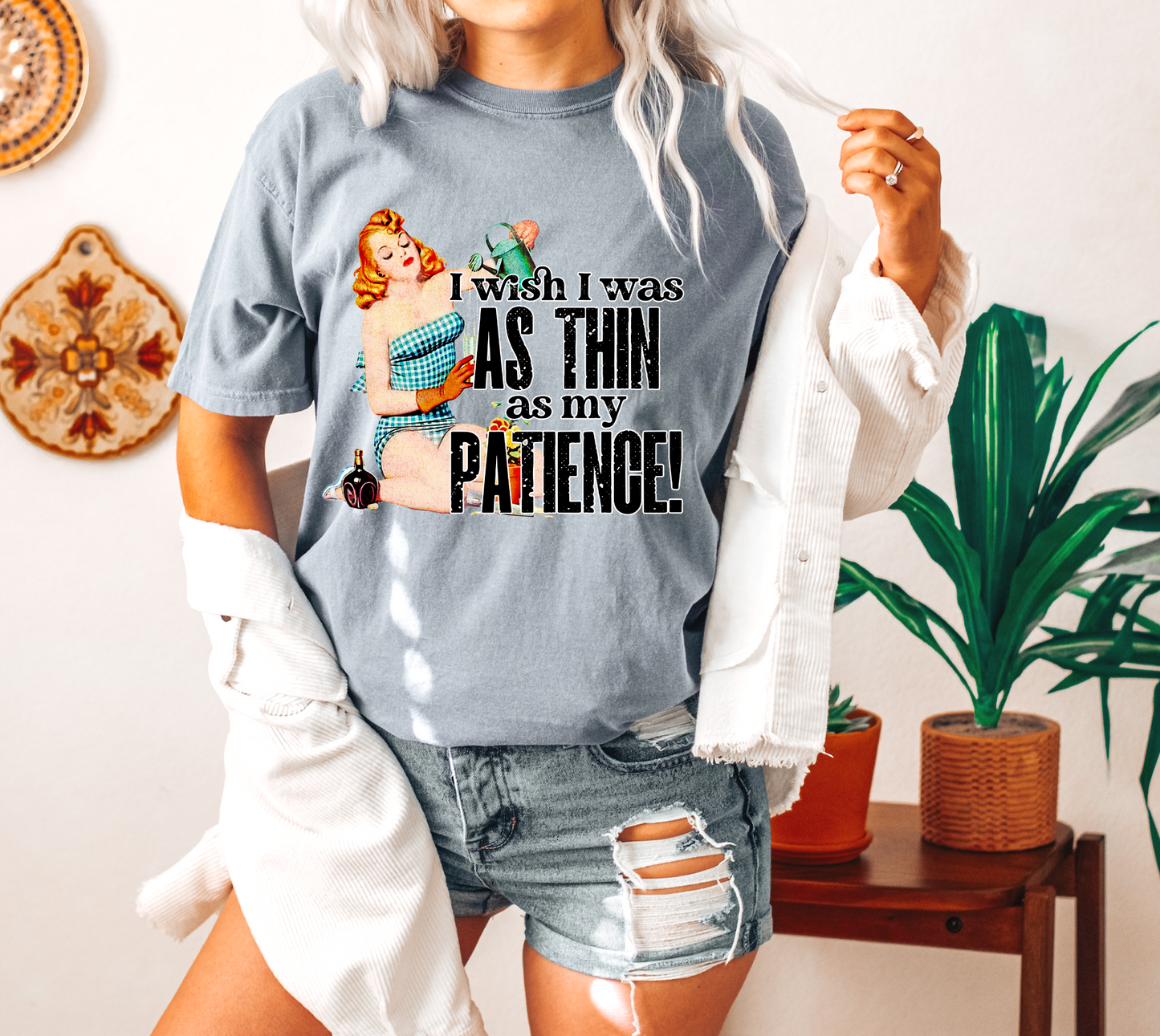 DTF I WISH I WAS AS THIN AS MY PATIENCE TRANSFER